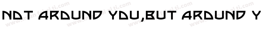 Not around you,but around you.字体转换
